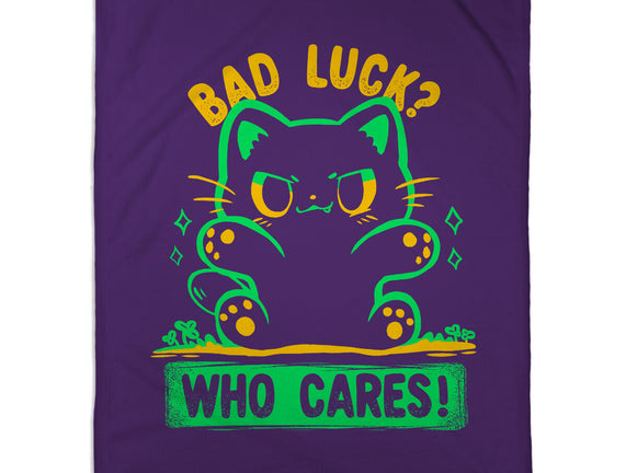 Bad Luck Who Cares