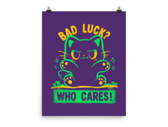 Bad Luck Who Cares