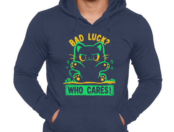 Bad Luck Who Cares