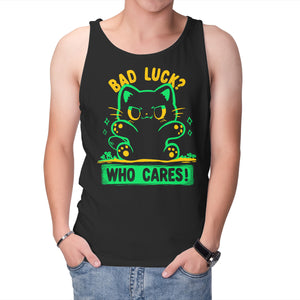 Bad Luck Who Cares