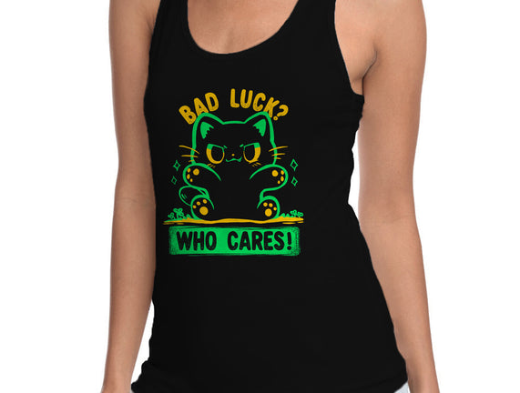 Bad Luck Who Cares