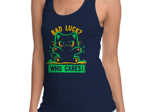 Bad Luck Who Cares