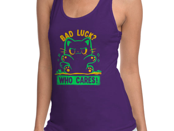 Bad Luck Who Cares