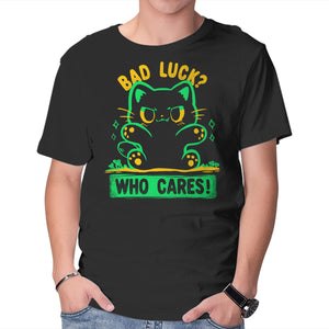 Bad Luck Who Cares