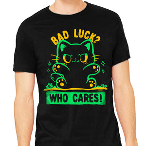 Bad Luck Who Cares