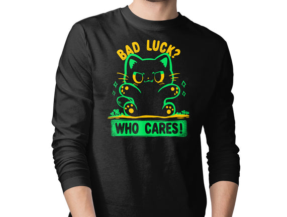 Bad Luck Who Cares