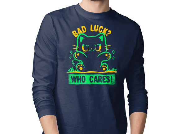 Bad Luck Who Cares