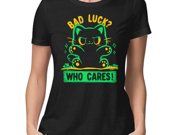 Bad Luck Who Cares