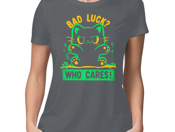 Bad Luck Who Cares