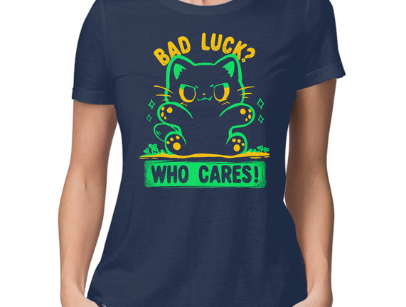 Bad Luck Who Cares