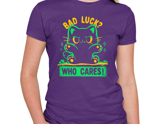 Bad Luck Who Cares