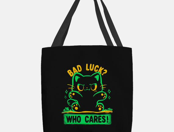 Bad Luck Who Cares