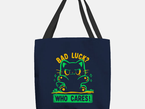 Bad Luck Who Cares
