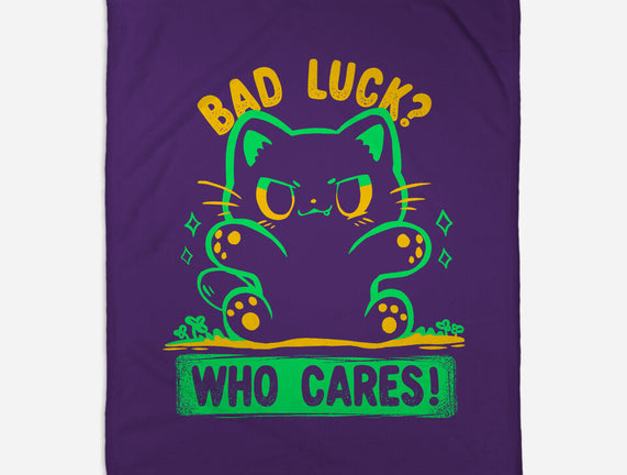 Bad Luck Who Cares