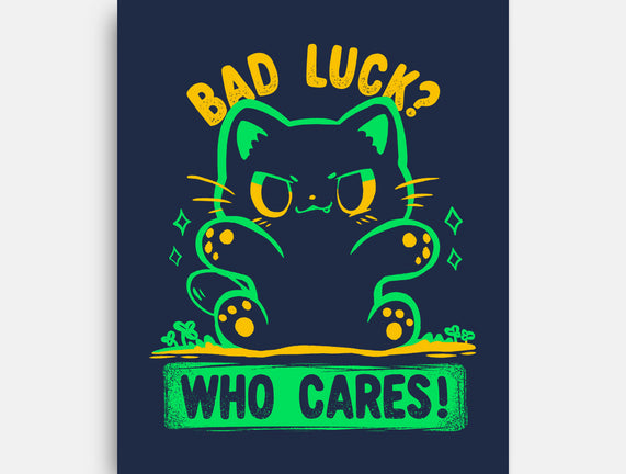 Bad Luck Who Cares