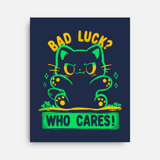 Bad Luck Who Cares-None-Stretched-Canvas-TechraNova