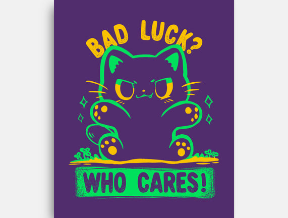Bad Luck Who Cares