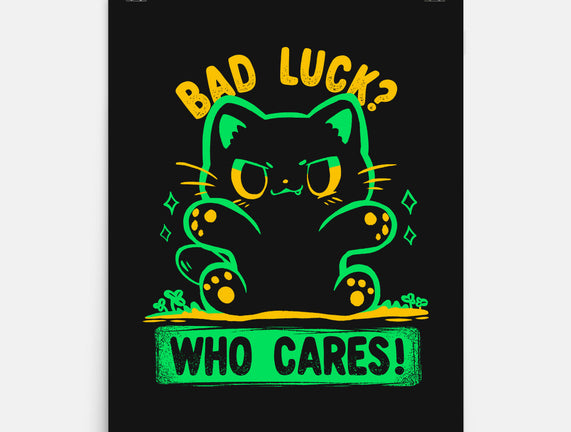 Bad Luck Who Cares