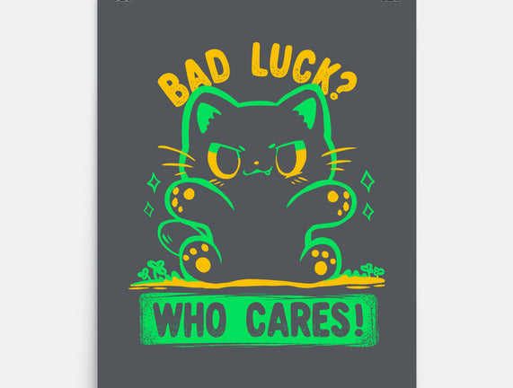 Bad Luck Who Cares