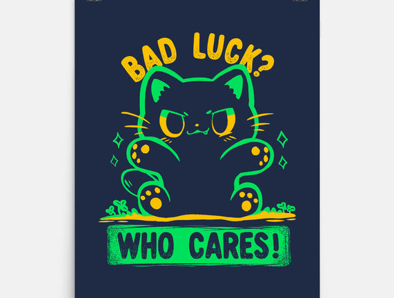 Bad Luck Who Cares