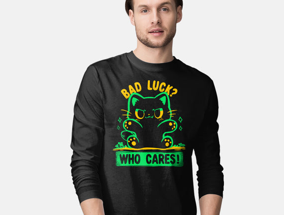 Bad Luck Who Cares