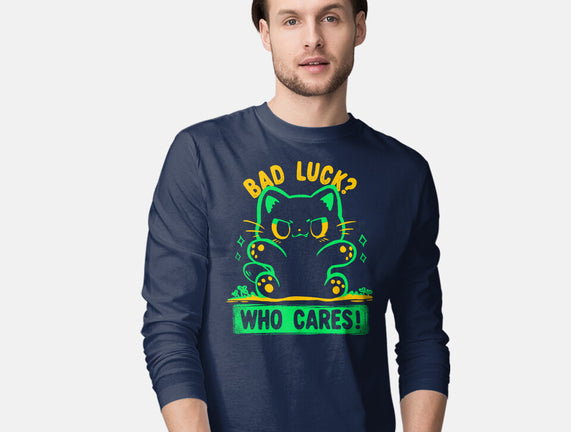 Bad Luck Who Cares