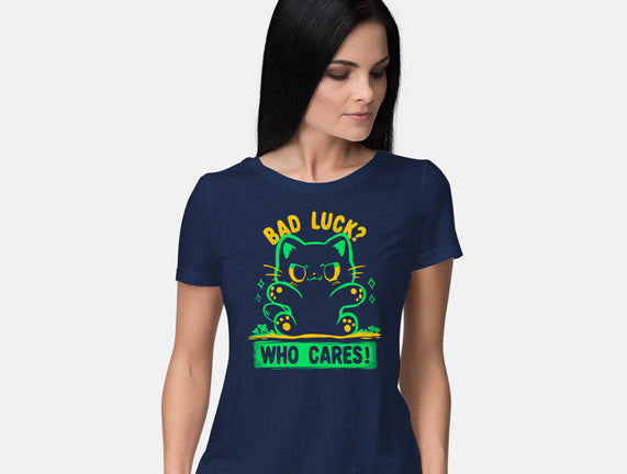 Bad Luck Who Cares