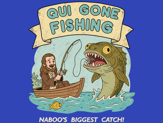Qui Gone Fishing