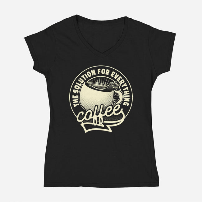Coffee The Solution For Everything-Womens-V-Neck-Tee-tobefonseca