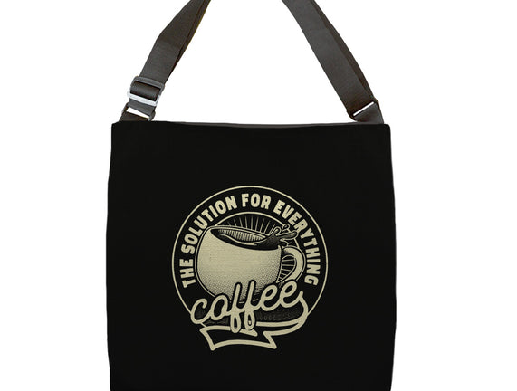 Coffee The Solution For Everything