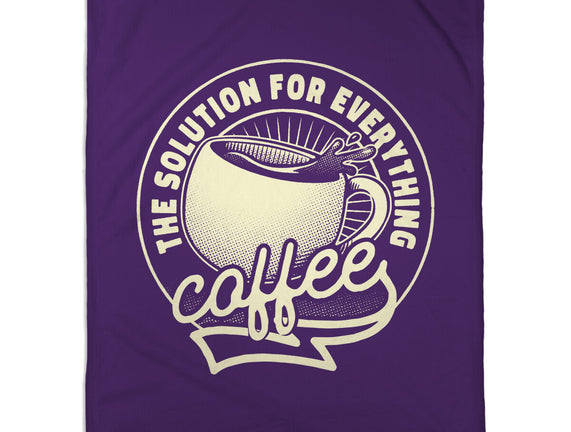 Coffee The Solution For Everything