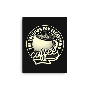Coffee The Solution For Everything