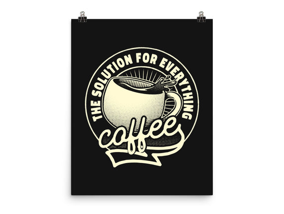 Coffee The Solution For Everything