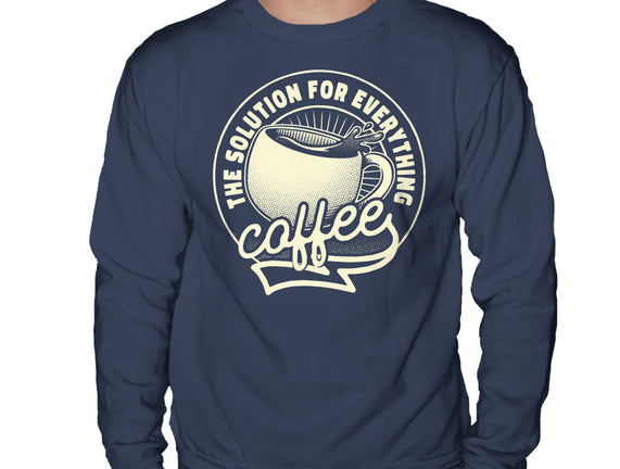 Coffee The Solution For Everything