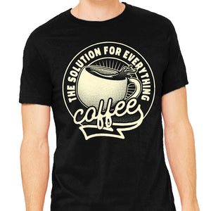 Coffee The Solution For Everything