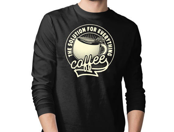 Coffee The Solution For Everything