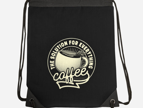 Coffee The Solution For Everything
