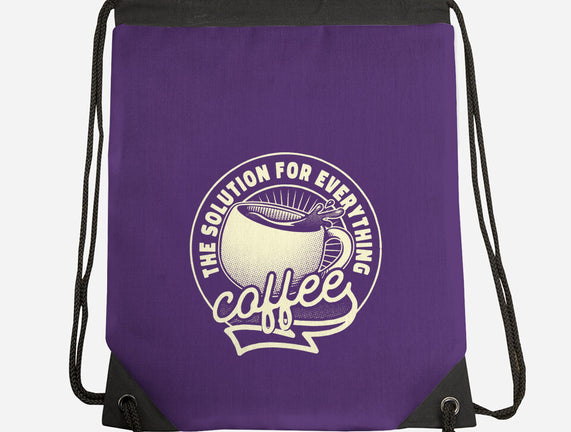 Coffee The Solution For Everything