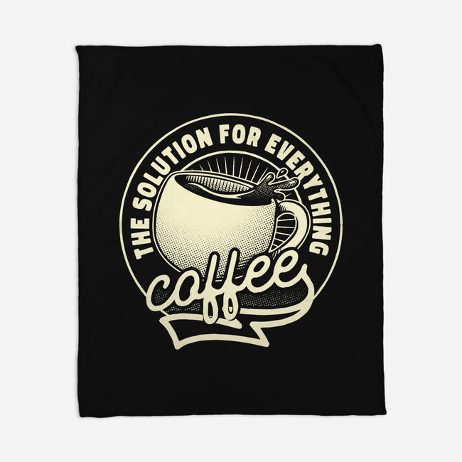 Coffee The Solution For Everything-None-Fleece-Blanket-tobefonseca