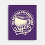 Coffee The Solution For Everything-None-Stretched-Canvas-tobefonseca