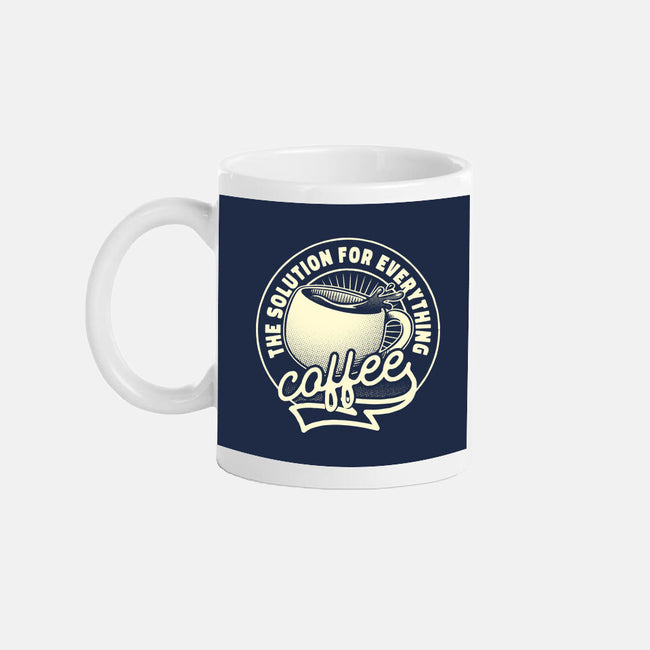 Coffee The Solution For Everything-None-Mug-Drinkware-tobefonseca