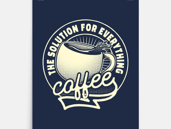 Coffee The Solution For Everything