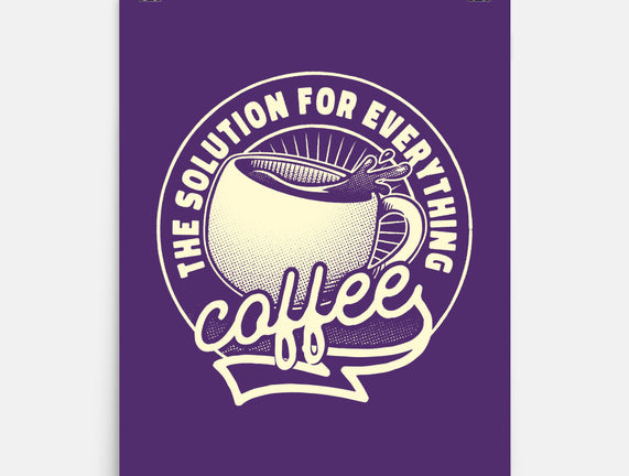 Coffee The Solution For Everything