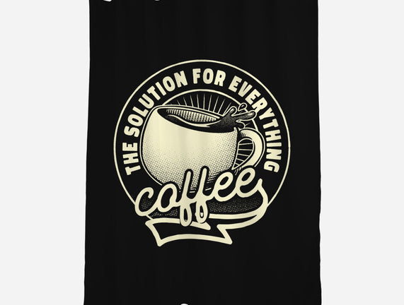 Coffee The Solution For Everything