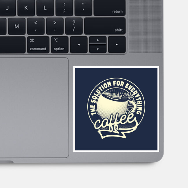 Coffee The Solution For Everything-None-Glossy-Sticker-tobefonseca
