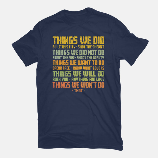 Things We Did-Mens-Heavyweight-Tee-kg07
