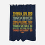 Things We Did-None-Polyester-Shower Curtain-kg07