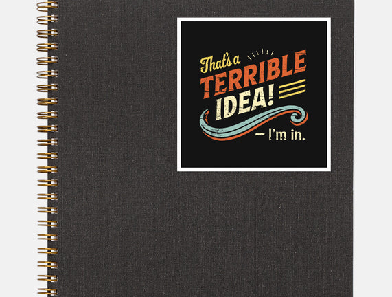 Terrible Idea