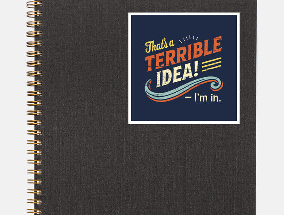 Terrible Idea
