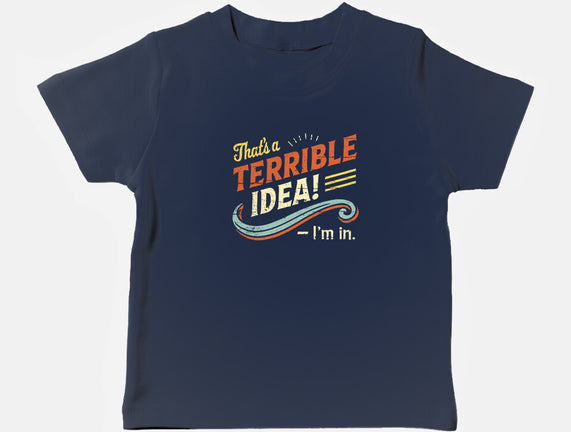Terrible Idea